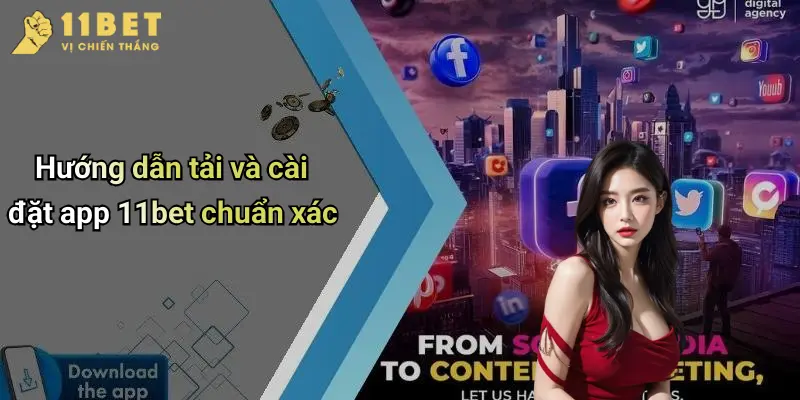 Hướng dẫn tải và cài đặt app 11bet chuẩn xác